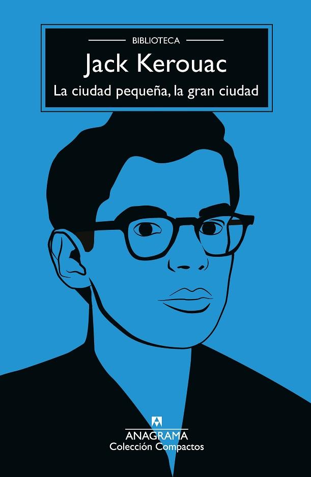 LA CIUDAD PEQUEÑA, LA GRAN CIUDAD | 9788433929136 | KEROUAC, JACK | Llibres Parcir | Librería Parcir | Librería online de Manresa | Comprar libros en catalán y castellano online