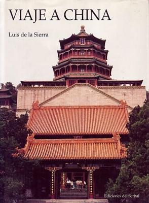 VIAJE A LA CHINA | 9788476281345 | DE LA SIERRA, LUIS | Llibres Parcir | Llibreria Parcir | Llibreria online de Manresa | Comprar llibres en català i castellà online