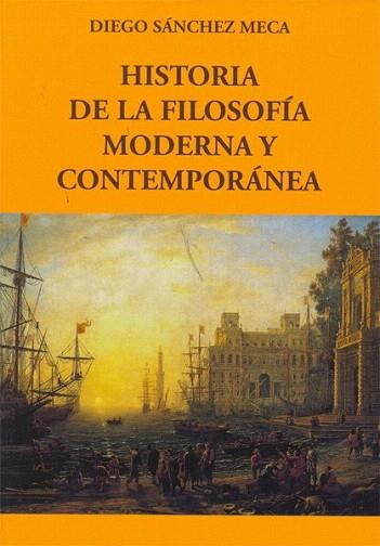 HISTORIA DE LA FILOSOFÍA MODERNA Y CONTEMPORÁNEA | 9788498499919 | SÁNCHEZ MECA, DIEGO | Llibres Parcir | Llibreria Parcir | Llibreria online de Manresa | Comprar llibres en català i castellà online