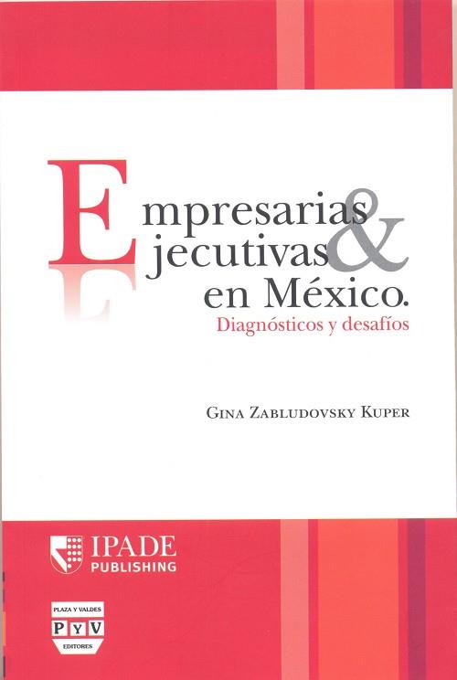 EMPRESARIAS Y EJECUTIVAS EN MÉXICO. DIAGNÓSTICO Y DESAFÍOS | PODI114839 | ZABLUDOVSKY KUPER  GINA | Llibres Parcir | Llibreria Parcir | Llibreria online de Manresa | Comprar llibres en català i castellà online