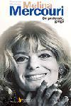 MELINA MERCOURI DE PROFESSIO GREGA | 9788473068444 | MEDEIRO ROSANNA | Llibres Parcir | Llibreria Parcir | Llibreria online de Manresa | Comprar llibres en català i castellà online