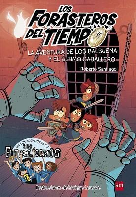 FORASTEROS DEL TIEMPO 2. LA AVENTURA DE LOS BALBUENA Y EL ULTIMO CABALLERO | 9788467582857 | SANTIAGO, ROBERTO | Llibres Parcir | Llibreria Parcir | Llibreria online de Manresa | Comprar llibres en català i castellà online