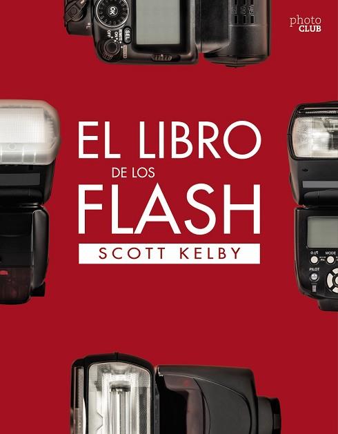 EL LIBRO DE LOS FLASH | 9788441540132 | KELBY, SCOTT | Llibres Parcir | Llibreria Parcir | Llibreria online de Manresa | Comprar llibres en català i castellà online