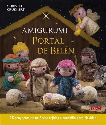 AMIGURUMI. PORTAL DE BELÉN | 9788498747751 | KRUKKERT, CHRISTEL | Llibres Parcir | Llibreria Parcir | Llibreria online de Manresa | Comprar llibres en català i castellà online