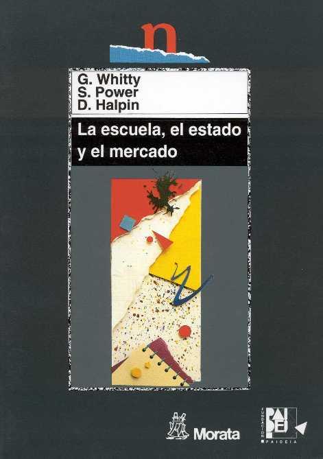 LA ESCUELA ESTADO Y MERCADO | 9788471124425 | WHITTY | Llibres Parcir | Llibreria Parcir | Llibreria online de Manresa | Comprar llibres en català i castellà online