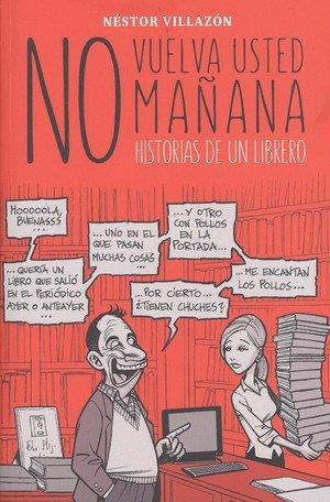 NO VUELVA USTED MAÑANA | 9788416961245 | VILLAZÓN, NÉSTOR | Llibres Parcir | Llibreria Parcir | Llibreria online de Manresa | Comprar llibres en català i castellà online