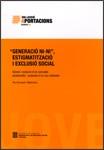 GENERACIÓ NI-NI, ESTIGMATITZACIÓ I EXCLUSIÓ SOCIAL. GÈNESI I EVOLUCIÓ D'UN CONCE | 9788439388661 | SERRACANT I MELENDRES, PAU | Llibres Parcir | Llibreria Parcir | Llibreria online de Manresa | Comprar llibres en català i castellà online