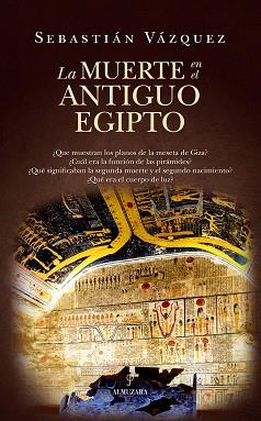 LA MUERTE EN EL ANTIGUO EGIPTO | 9788410524255 | SEBASTIÁN VÁZQUEZ | Llibres Parcir | Llibreria Parcir | Llibreria online de Manresa | Comprar llibres en català i castellà online