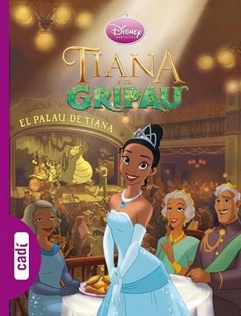 TIANA I EL GRIPAU | 9788447460403 | DISNEY PRINCESA | Llibres Parcir | Llibreria Parcir | Llibreria online de Manresa | Comprar llibres en català i castellà online