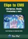 ELIGE TU CMS. WORDPRESS, MOODLE, PRESTASHOP Y MÁS | 9788499642772 | RODRÍGUEZ DE SEPÚLVEDA, DAVID | Llibres Parcir | Llibreria Parcir | Llibreria online de Manresa | Comprar llibres en català i castellà online