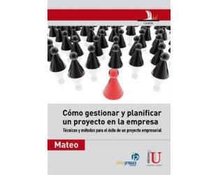 CÓMO GESTIONAR Y PLANIFICAR UN PROYECTO EN LA EMPRESA. TÉCNICAS Y MÉTODOS PARA EL ÉXITO DE UN PROYECTO EMPRESARIAL | PODI79703 | CAMPO  DANIEL | Llibres Parcir | Llibreria Parcir | Llibreria online de Manresa | Comprar llibres en català i castellà online