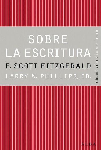 SOBRE LA ESCRITURA. FRANCIS SCOTT FITZGERALD | 9788490650417 | PHILLIPS, LARRY | Llibres Parcir | Llibreria Parcir | Llibreria online de Manresa | Comprar llibres en català i castellà online