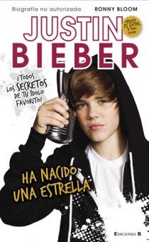 JUSTIN BIEBER HA NACIDO UNA ESTRELLA biograf no autorizada | 9788466646802 | RONNY BLOOM | Llibres Parcir | Librería Parcir | Librería online de Manresa | Comprar libros en catalán y castellano online