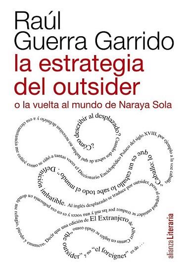 La estrategia del outsider o la vuelta al mundo de Naraya Sola | 9788420609492 | Guerra Garrido, Raúl | Llibres Parcir | Llibreria Parcir | Llibreria online de Manresa | Comprar llibres en català i castellà online