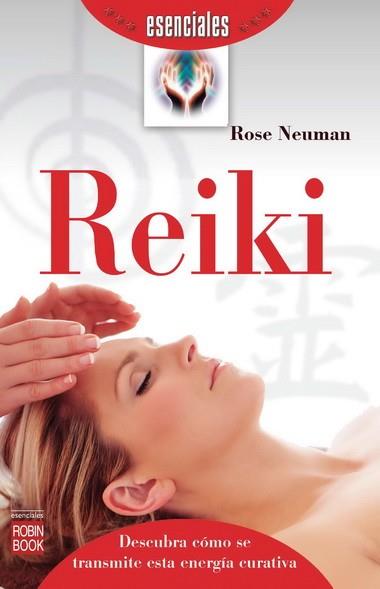 REIKI (ESENCIALES) | 9788499173184 | NEUMAN, ROSE | Llibres Parcir | Llibreria Parcir | Llibreria online de Manresa | Comprar llibres en català i castellà online