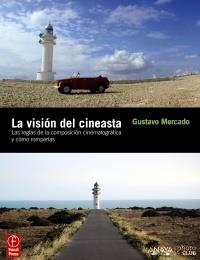 LA VISION DEL CINEASTA las reglas de composicion cinematogr | 9788441529243 | GUSTAVO MERCADO | Llibres Parcir | Llibreria Parcir | Llibreria online de Manresa | Comprar llibres en català i castellà online