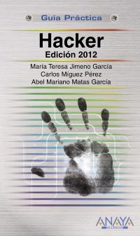 Hacker. Edición 2012 | 9788441531352 | Jimeno García, María Teresa/Míguez Pérez, Carlos/Matas García, Abel Mariano | Llibres Parcir | Llibreria Parcir | Llibreria online de Manresa | Comprar llibres en català i castellà online