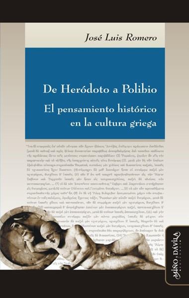 DE HERÓDOTO A POLIBIO. EL PENSAMIENTO HISTÓRICO EN LA CULTURA GRIEGA | PODI139458 | ROMERO  JOSÉ LUIS | Llibres Parcir | Llibreria Parcir | Llibreria online de Manresa | Comprar llibres en català i castellà online