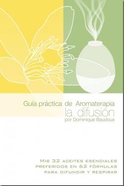 GUÍA PRÁCTICA DE AROMATERAPIA | 9788494188534 | DOMINIQUE BAUDOUX | Llibres Parcir | Llibreria Parcir | Llibreria online de Manresa | Comprar llibres en català i castellà online