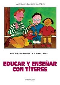 EDUCAR Y ENSEÐAR CON TITERES | 9788470438561 | ANTEQUERA | Llibres Parcir | Librería Parcir | Librería online de Manresa | Comprar libros en catalán y castellano online