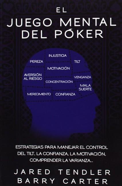 EL JUEGO MENTAL DEL POKER. ESTRATEGIAS PARA MANEJAR EL CONTROL DEL TILT, LA CONF | 9788494154706 | TENDLER, JARED/ CARTER, BARRY | Llibres Parcir | Llibreria Parcir | Llibreria online de Manresa | Comprar llibres en català i castellà online