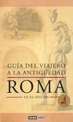 ROMA guia del viajero a la antiguedad EN EL AÑO 300 | 9788475566542 | Llibres Parcir | Llibreria Parcir | Llibreria online de Manresa | Comprar llibres en català i castellà online