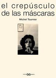 EL CREPUSCULO DE LAS MASCARAS | 9788425218798 | TOURNIER | Llibres Parcir | Llibreria Parcir | Llibreria online de Manresa | Comprar llibres en català i castellà online