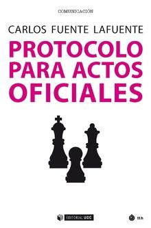 PROTOCOLO PARA ACTOS OFICIALES | 9788491169666 | FUENTE LAFUENTE, CARLOS | Llibres Parcir | Llibreria Parcir | Llibreria online de Manresa | Comprar llibres en català i castellà online