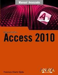 ACCESS 2010 MANUAL AVANZADO | 9788441528000 | CHARTE F | Llibres Parcir | Librería Parcir | Librería online de Manresa | Comprar libros en catalán y castellano online