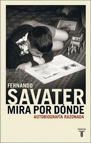 MIRA POR DONDE  AUTOBIOGRAFIA RAZONADA | 9788430604982 | SAVATER | Llibres Parcir | Llibreria Parcir | Llibreria online de Manresa | Comprar llibres en català i castellà online