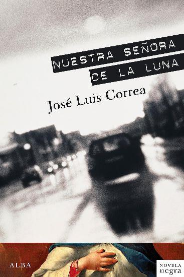 Nuestra Señora de la Luna | 9788484286738 | Correa, José Luis | Llibres Parcir | Librería Parcir | Librería online de Manresa | Comprar libros en catalán y castellano online