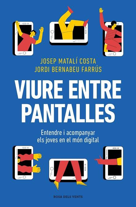 VIURE ENTRE PANTALLES | 9788419756589 | MATALÍ, JOSEP/BERNABEU, JORDI | Llibres Parcir | Llibreria Parcir | Llibreria online de Manresa | Comprar llibres en català i castellà online