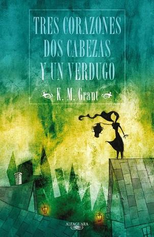 TRES CORAZONES DOS CABEZAS Y UN VERDUGO | 9788420405407 | K M GRANT | Llibres Parcir | Llibreria Parcir | Llibreria online de Manresa | Comprar llibres en català i castellà online