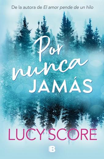 POR NUNCA JAMÁS | 9788466676625 | SCORE, LUCY | Llibres Parcir | Llibreria Parcir | Llibreria online de Manresa | Comprar llibres en català i castellà online