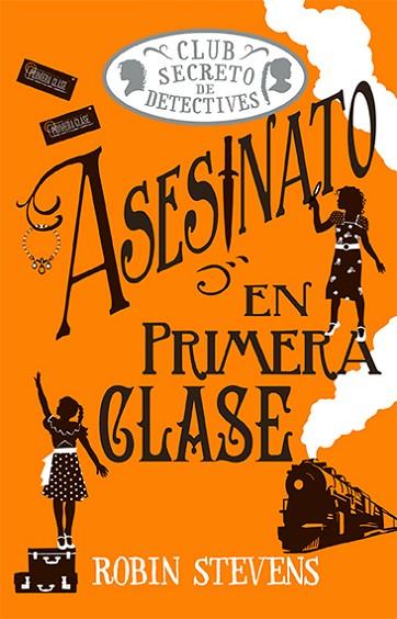 ASESINATO EN PRIMERA CLASE (COZY MYSTERY JUVENIL) | 9788419599797 | STEVENS, ROBIN | Llibres Parcir | Llibreria Parcir | Llibreria online de Manresa | Comprar llibres en català i castellà online