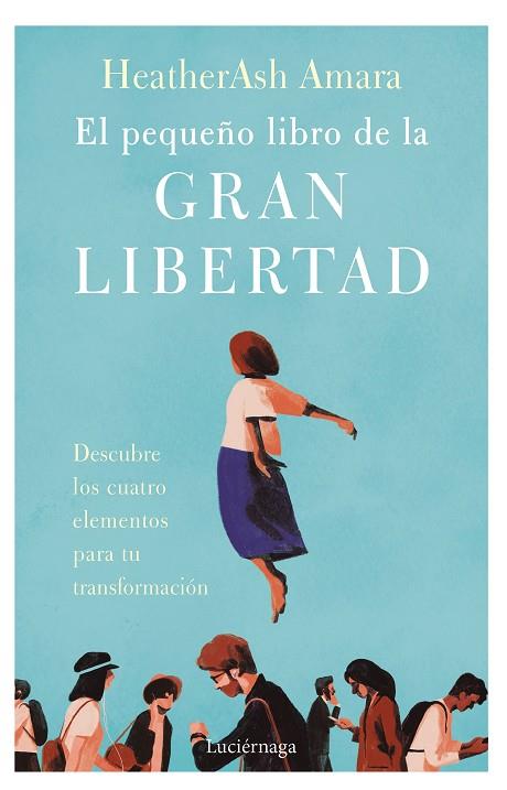 EL PEQUEÑO LIBRO DE LA GRAN LIBERTAD | 9788419164001 | AMARA, HEATHERASH | Llibres Parcir | Llibreria Parcir | Llibreria online de Manresa | Comprar llibres en català i castellà online