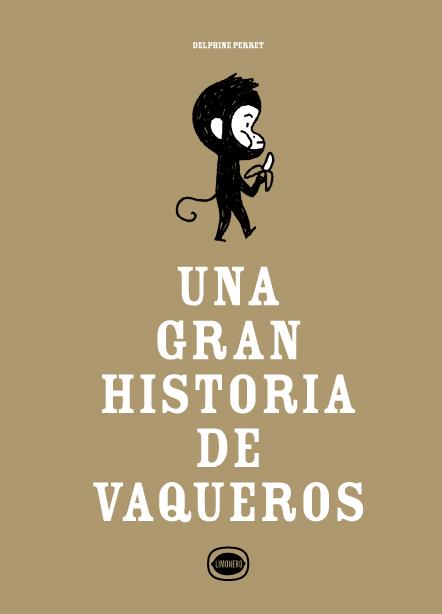 UNA GRAN HISTORIA DE VAQUEROS | 9788412804485 | PERRET, DELPHINE | Llibres Parcir | Llibreria Parcir | Llibreria online de Manresa | Comprar llibres en català i castellà online