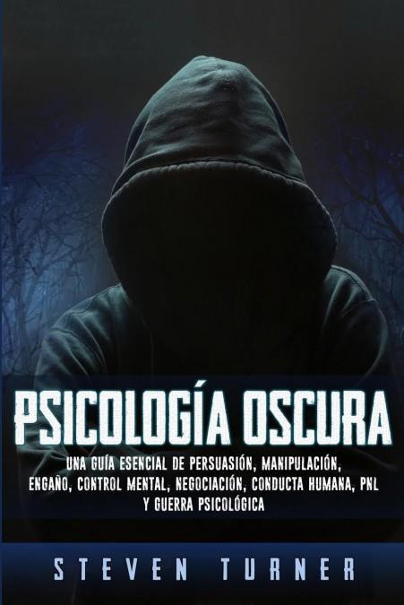 PSICOLOGÍA OSCURA | 9781950922321 | TURNER, STEVEN | Llibres Parcir | Llibreria Parcir | Llibreria online de Manresa | Comprar llibres en català i castellà online