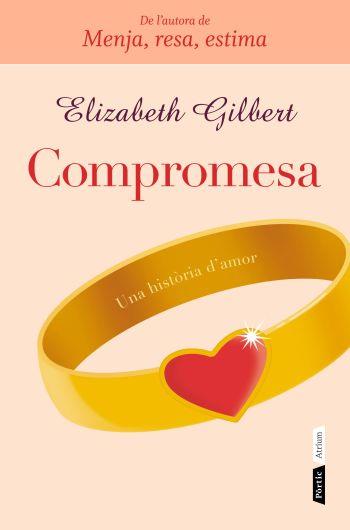 COMPROMESA | 9788498091731 | GILBERT ELIZABETH | Llibres Parcir | Llibreria Parcir | Llibreria online de Manresa | Comprar llibres en català i castellà online