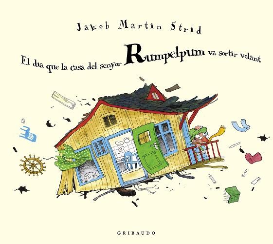 EL DIA QUE LA CASA DEL SENYOR RUMPELPUM VA SORTIR VOLANT | 9788412394061 | MARTIN STRID, JAKOB | Llibres Parcir | Llibreria Parcir | Llibreria online de Manresa | Comprar llibres en català i castellà online