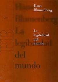 LA LEGIBILIDAD DEL MUNDO | 9788449309748 | BLUMENBERG | Llibres Parcir | Llibreria Parcir | Llibreria online de Manresa | Comprar llibres en català i castellà online