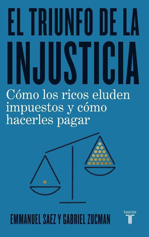 EL TRIUNFO DE LA INJUSTICIA | 9788430623662 | SAEZ, EMMANUEL/ZUCMAN, GABRIEL | Llibres Parcir | Llibreria Parcir | Llibreria online de Manresa | Comprar llibres en català i castellà online