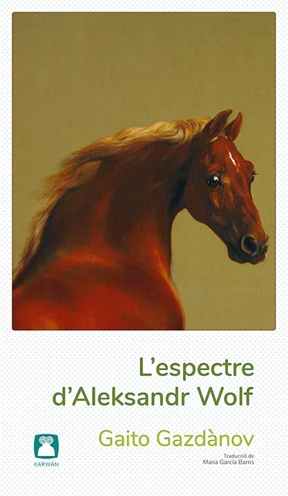 L'ESPECTRE D'ALEKSANDR WOLF | 9788412446708 | GAZDÀNOV, GAITO | Llibres Parcir | Llibreria Parcir | Llibreria online de Manresa | Comprar llibres en català i castellà online