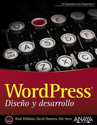 WORDPRESS. DISEÑO Y DESARROLLO | 9788441533967 | WILLIAMS, BRAD/DAMSTRA, DAVID/STERN, HAL | Llibres Parcir | Llibreria Parcir | Llibreria online de Manresa | Comprar llibres en català i castellà online