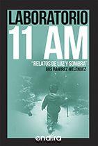 LABORATORIO 11 A.M.. “RELATOS DE LUZ Y SOMBRA” | PODI97673 | RAMIREZ MELENDEZ  GUS | Llibres Parcir | Llibreria Parcir | Llibreria online de Manresa | Comprar llibres en català i castellà online