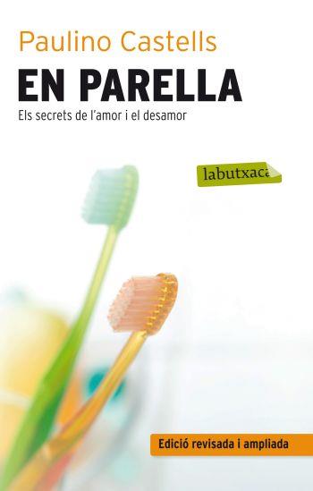 EN PARELLA SECRETS DE L'AMOR I DESAMOR | 9788499302485 | PAULINO CASTELLS | Llibres Parcir | Llibreria Parcir | Llibreria online de Manresa | Comprar llibres en català i castellà online