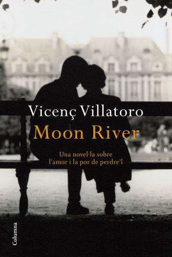 MOON RIVER | 9788466413749 | VILLATORO VICENÇ | Llibres Parcir | Llibreria Parcir | Llibreria online de Manresa | Comprar llibres en català i castellà online
