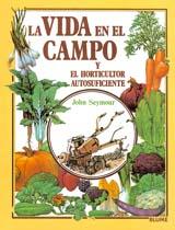 LA VIDA EN EL CAMPO HORTICULTOR AUTOSUFICIENTE | 9788487535680 | SEYMOUR | Llibres Parcir | Llibreria Parcir | Llibreria online de Manresa | Comprar llibres en català i castellà online