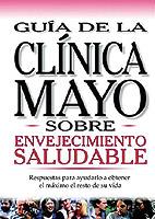 GUIA DE LA CLINICA MAYO SOBRE ENVEJECIMIENTO SALUDABLE | 9789706556271 | Llibres Parcir | Llibreria Parcir | Llibreria online de Manresa | Comprar llibres en català i castellà online