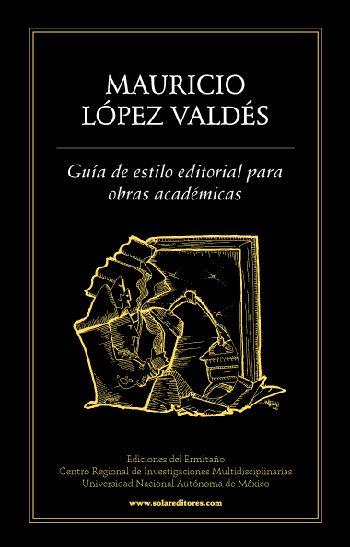 GUÍA DE ESTILO EDITORIAL DE OBRAS ACADÉMICAS | PODI27898 | LÓPEZ VALDÉS  MAURICIO | Llibres Parcir | Llibreria Parcir | Llibreria online de Manresa | Comprar llibres en català i castellà online